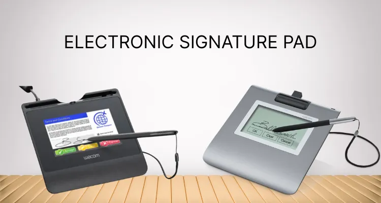 Wacom electronic signature pads for secure digital document signing